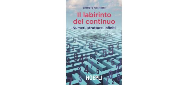 9 giugno – Presentazione del libro “Il labirinto del continuo. Numeri, strutture, infiniti”