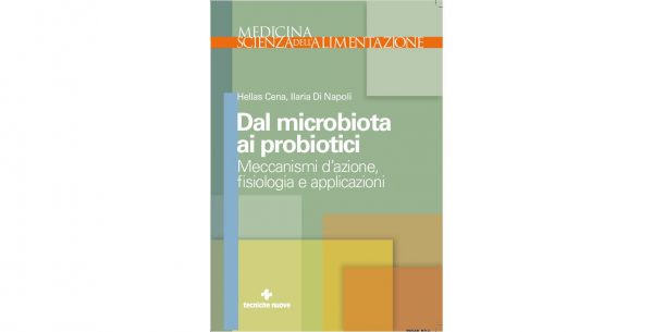 In uscita il libro “Dal microbiota ai probiotici. Meccanismi d’azione, fisiologia e applicazioni”