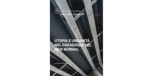 Idee per ripartire: Utopia e urbanità nel paradigma del new normal