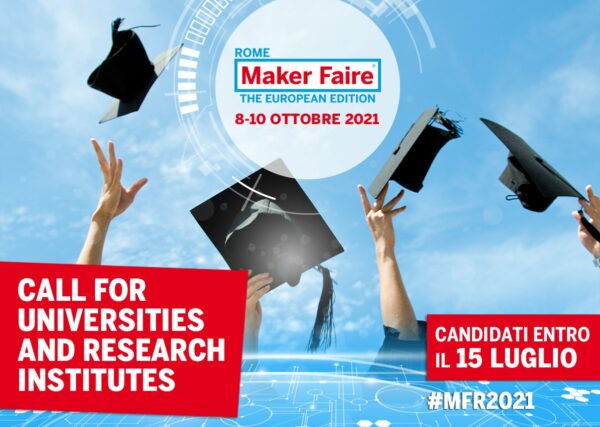 Maker Faire Rome European Edition 2021: Call for Universities and Research Institutes 2021