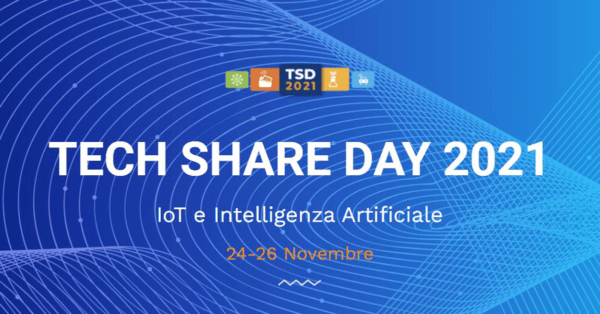 Dal 24 al 26 novembre - Tech Share Day 2021