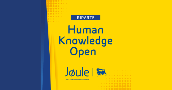 Joule, Scuola di Eni per l’impresa: percorso Human Knowledge