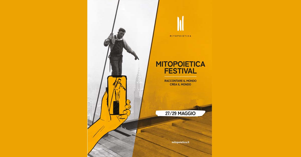 Dal 27 al 29 maggio - Mitopoietica Festival: raccontare il mondo crea il mondo