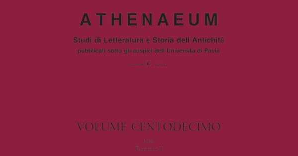 Uscito il primo fascicolo dell'annata CX (2022) della Rivista «Athenaeum. Studi di Letteratura e Storia dell'Antichità»