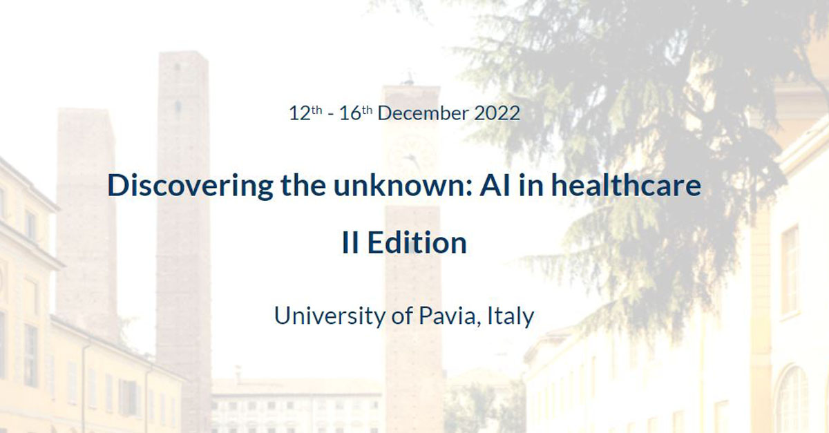 Dal 12 al 16 dicembre 2022 - Winter School “Discovering the unknown: AI in healthcare, II Edition”