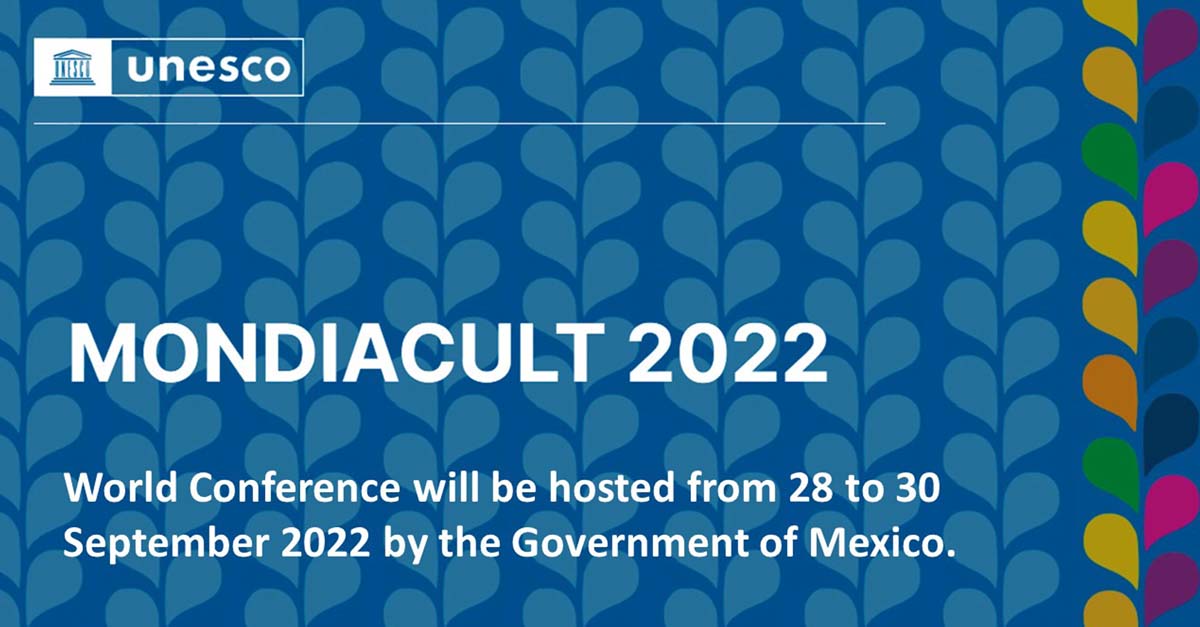 Dal 28 al 30 settembre - UNESCO-MONDIACULT 2022 World Conference: Mexico City