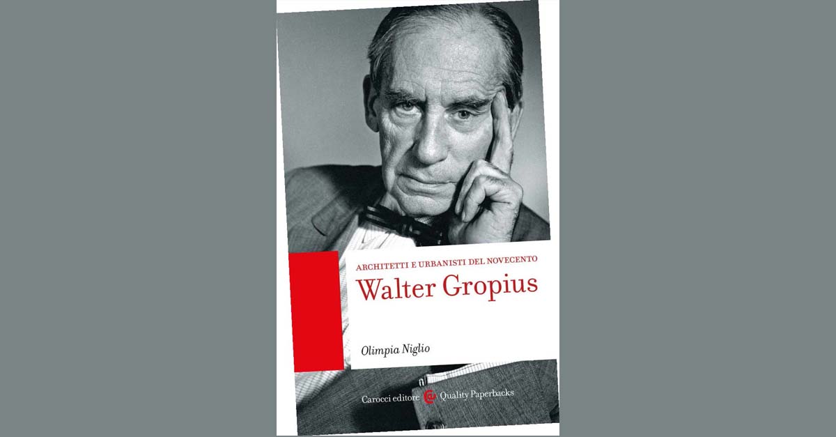 31 marzo - Presentazione del volume ＂Walter Gropius＂