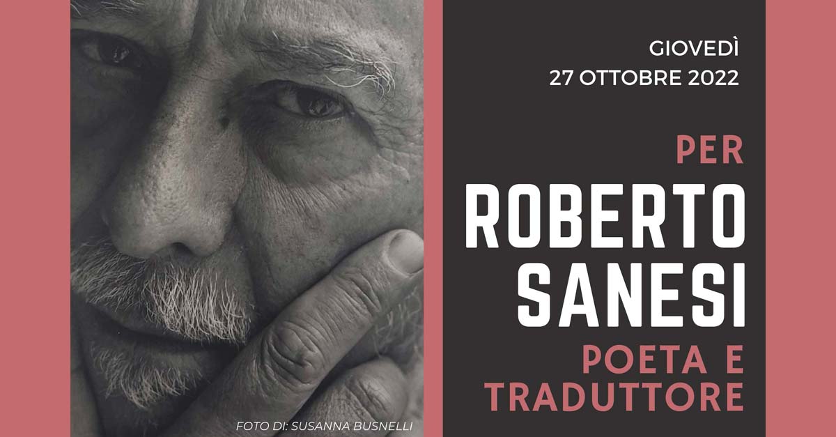 27 ottobre - Per Roberto Sanesi poeta e traduttore