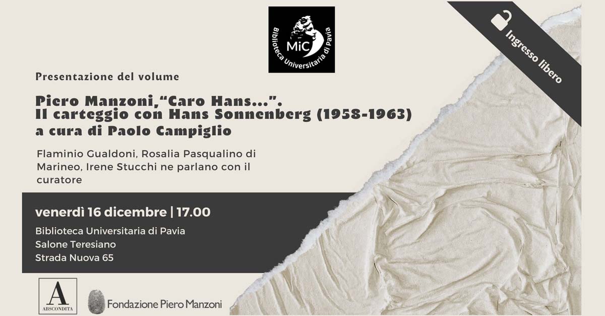 16 dicembre - Piero Manzoni, “Caro Hans…”. Il carteggio con Hans Sonnenberg (1958-1963)