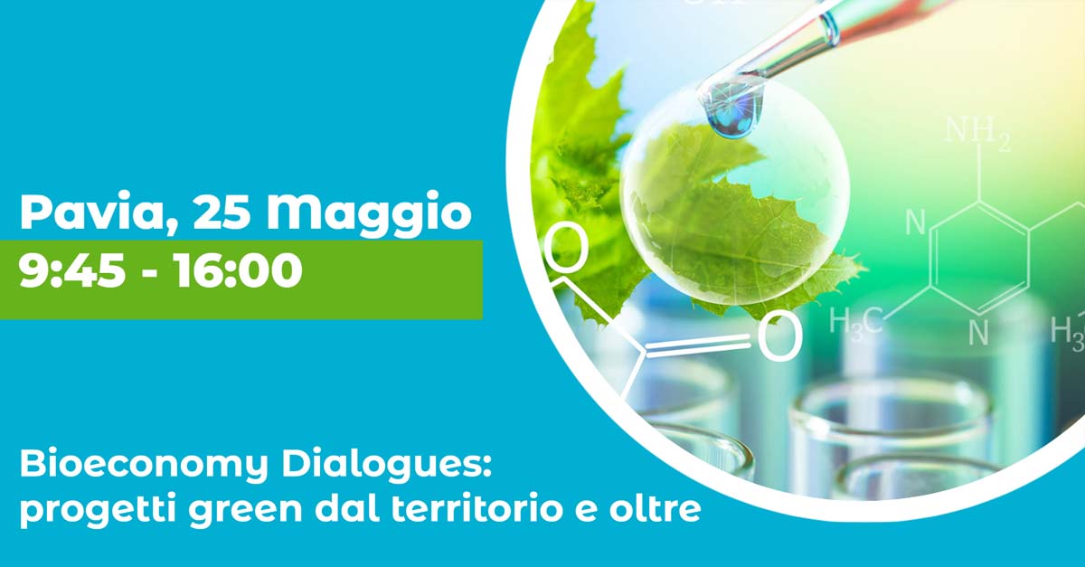 25 maggio - Bioeconomy dialogues: progetti green dal territorio e oltre