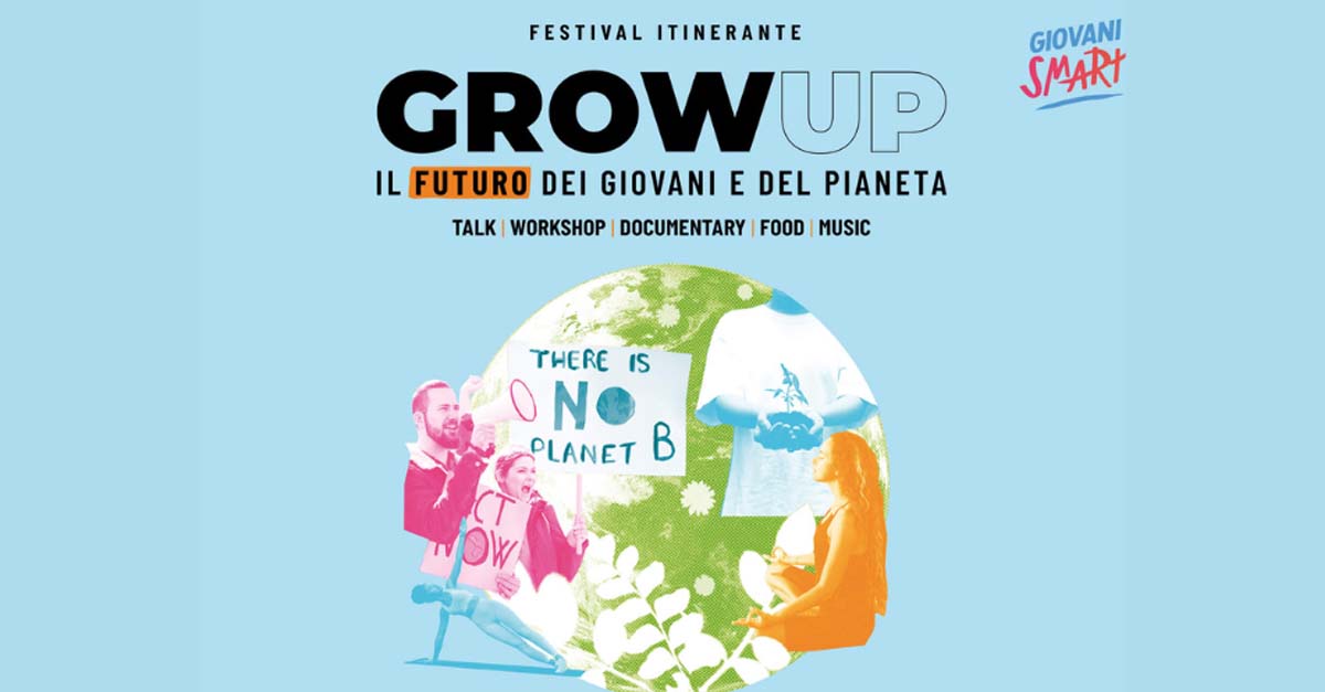 Dal 16 al 18 giugno - Festival Grow uP: il Futuro dei Giovani e del Pianeta
